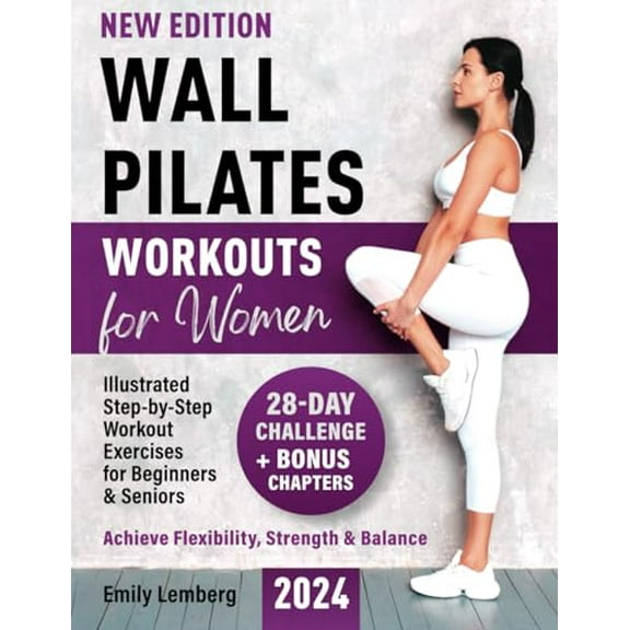 Pre-Owned Wall Pilates Workouts for Women: 28-Day Challenge | Illustrated Step-by-Step Workout Exercises for Beginners & Seniors | Achieve Flexibility, Strength, and Balance Paperback