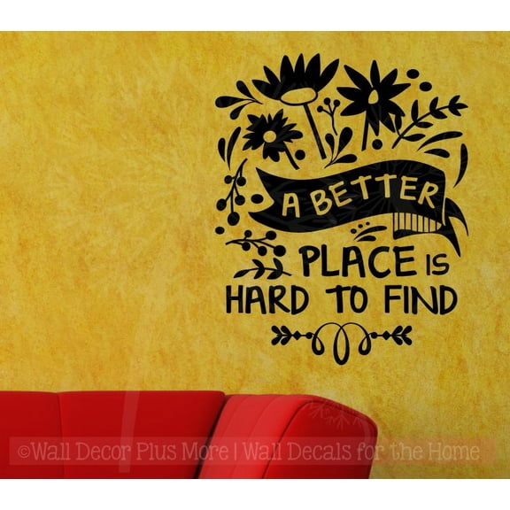 Wall Quotes for Home Decor Better Place Hard To Find Decal Art Stickers 23x19-Inch Black