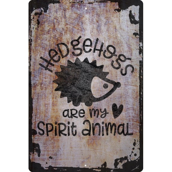 Wall Sign Hedgehogs are my spirit animal funny heart love pet Decorative Art Wall Decor Funny Gift