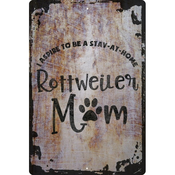 Wall Sign I aspire to be a stay at home rottweiler mom dogs funny paw print Decorative Art Wall Decor Funny Gift