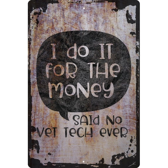 Wall Sign I do it for the money said no vet tech ever funny love animals Decorative Art Wall Decor Funny Gift