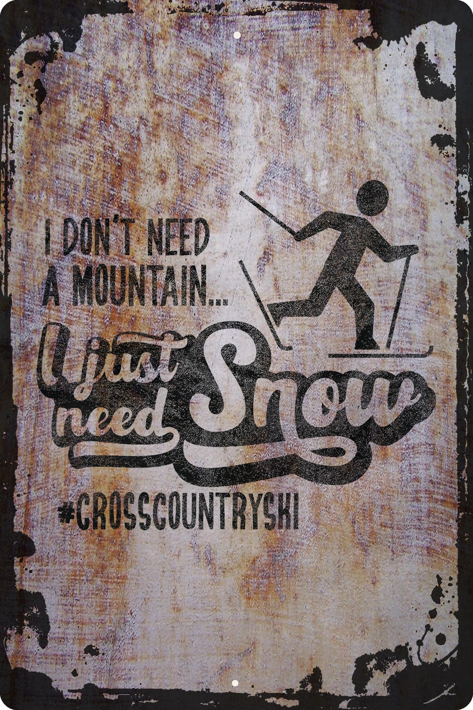 Wall Sign I don’t need a mountain I just need snow ski skiing cross country Decorative Art Wall Decor Funny Gift - image 1 of 1