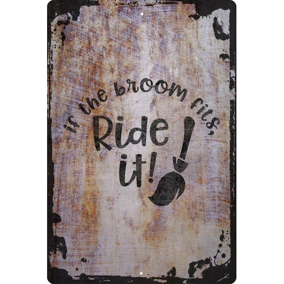 Wall Sign It the broom fits, ride it! funny witch magic casting spells Decorative Art Wall Decor Funny Gift