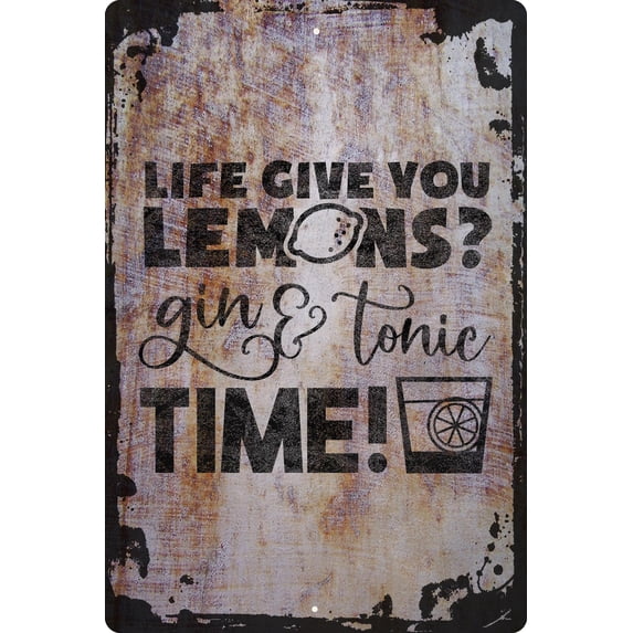 Wall Sign Life Give You Lemons? Gin And Tonic Time! Drinks Beverages Party Decorative Art Wall Decor Funny Gift
