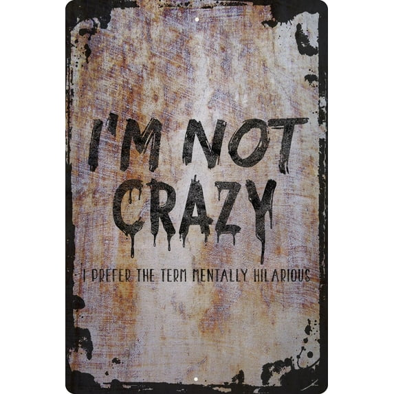 Wall Sign Not Crazy I Prefer Mentally Hilarious Funny Unique Individual Decorative Art Wall Decor Funny Gift