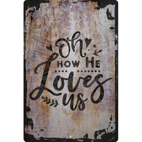 Wall Sign Oh How He Loves Us Jesus God Bible Verse Christian Religion Decorative Art Wall Decor Funny Gift