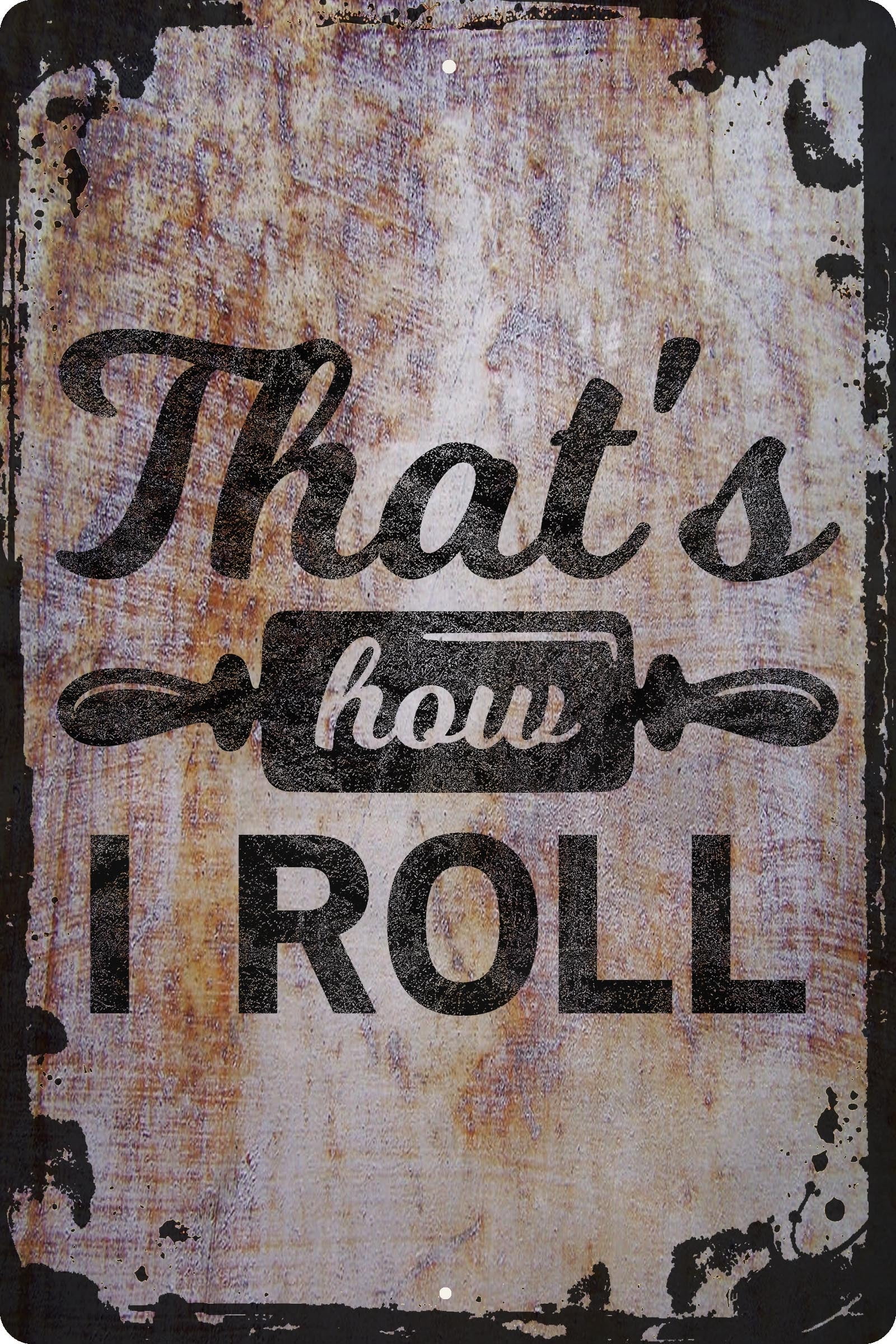 Wall Sign That’s How I Roll Rolling Pin Funny Kitchen Utensil Pun Chef Life Decorative Art Wall