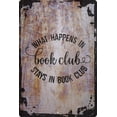 thumbnail image 1 of Wall Sign What happens in book club stays in book club caps cursive funny Decorative Art Wall Decor Funny Gift, 1 of 1