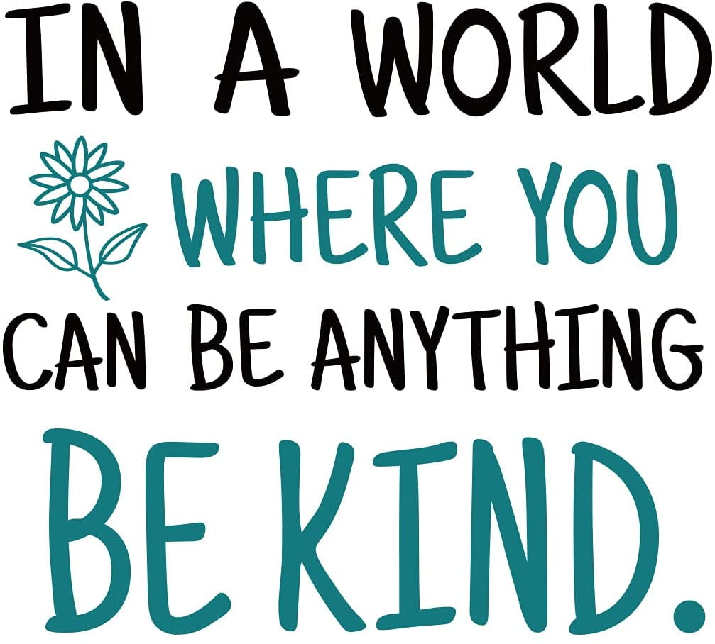 Wall Sticker in A World Where You Can Be Anything Be Kind Inspirational