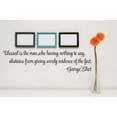 thumbnail image 1 of Wall Sticker Decal : Blessed is the man, who having nothing to say, abstains from giving wordy evidence of the fact Quote 5x22 Inches, 1 of 2
