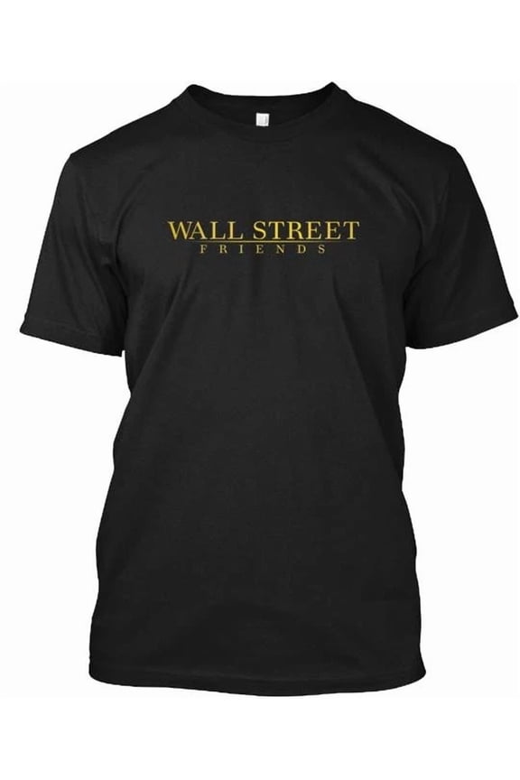 Wall Street Friends T-Shirt Made in the USA Size S to 5XL