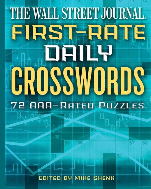 Wall Street Journal Crosswords The Wall Street Journal First-Rate Daily Crosswords: 72 Aaa-Rated Puzzles, (Paperback)