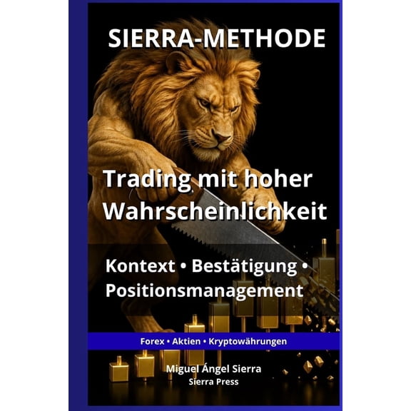 Wall Street Publikationen - Finanzen - I Sierra-Methode: Trading mit hoher Wahrscheinlichkeit: Kontext, Besttigung und Positionsmanagement, Book 9, (Paperback)