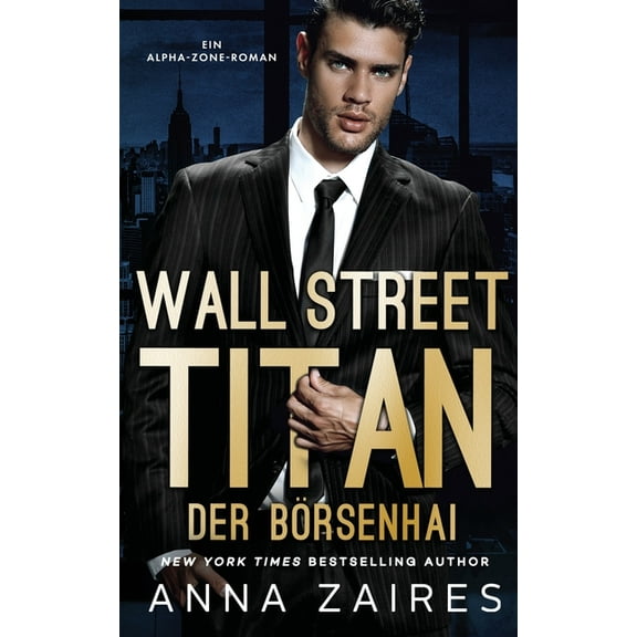Wall Street Titan - Der B?rsenhai : Ein Alpha-Zone-Roman