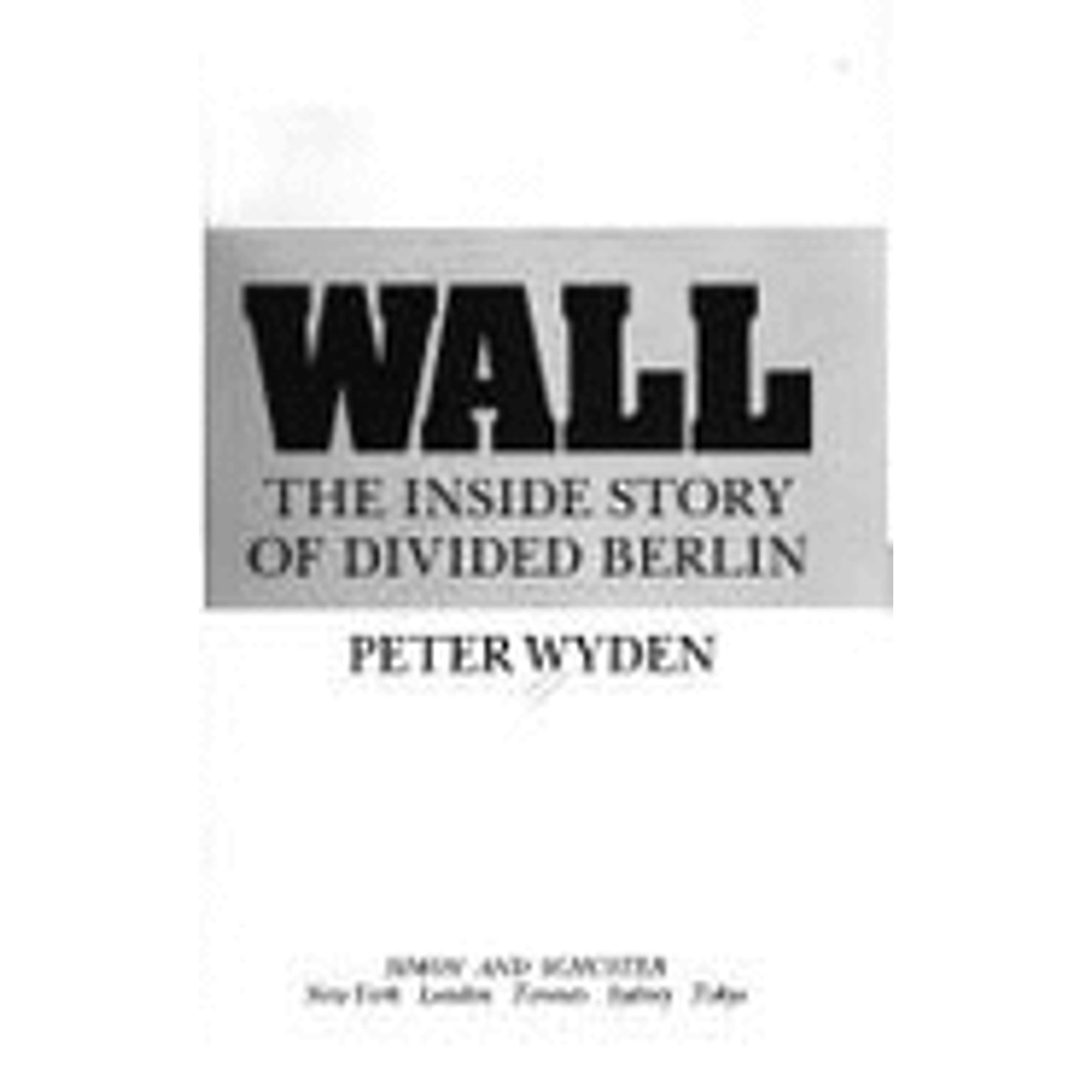 Wall: The Inside Story of Divided Berlin (Hardcover) by Peter