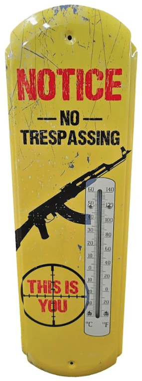 Wall Thermometer Hanging Metal ~22 Gauge Metal Lithograph Print Measures 5" x 17" Indoors or Outdoors ~NOTICE No Trespassing