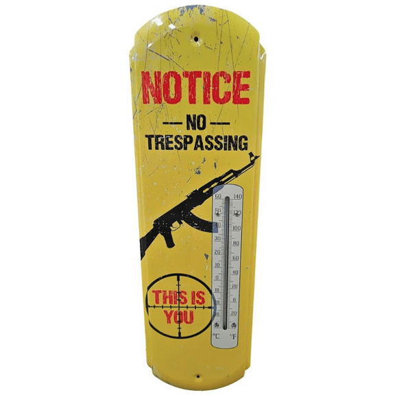 Wall Thermometer Hanging Metal ~22 Gauge Metal Lithograph Print Measures 5" x 17" Indoors or Outdoors ~NOTICE No Trespassing