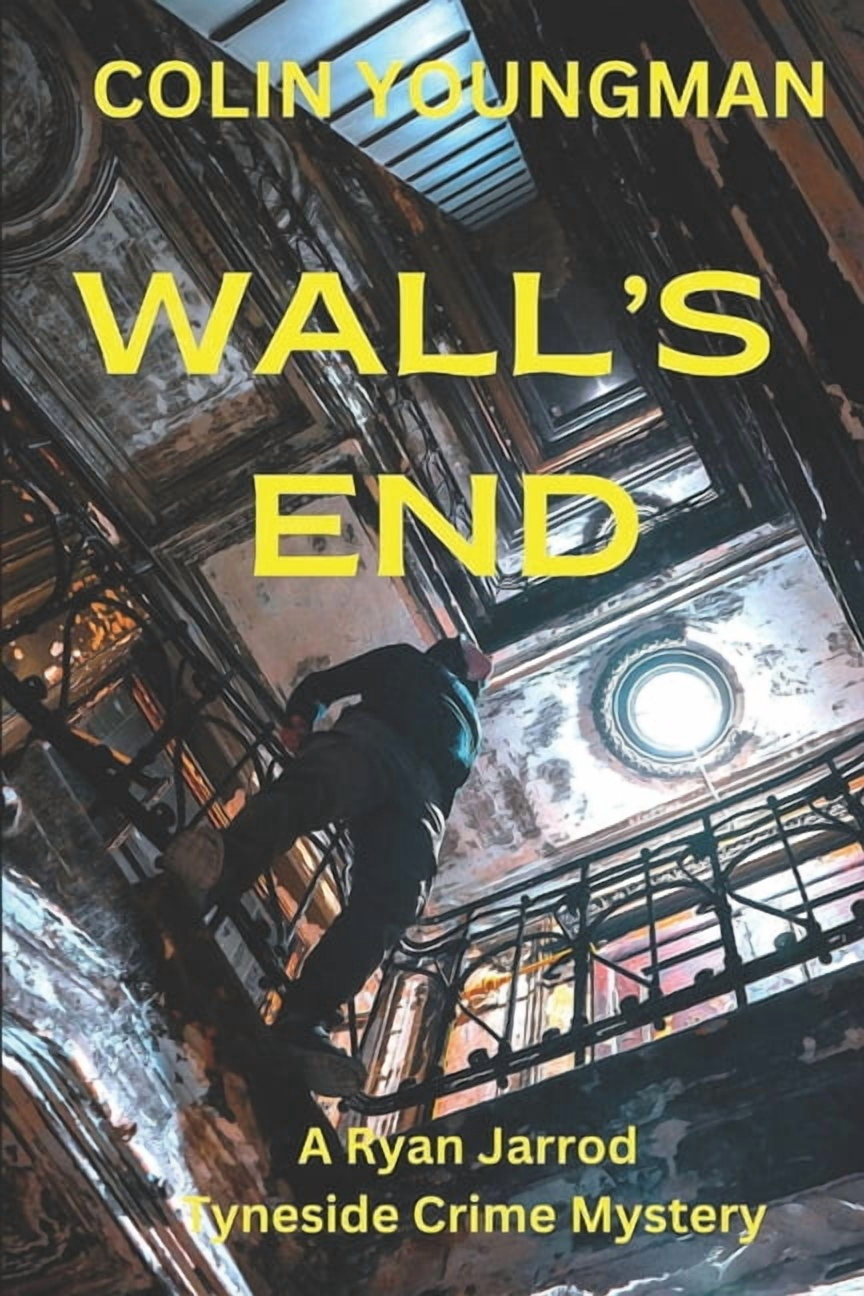 Ryan Jarrod Wall's End: A Ryan Jarrod Tyneside Crime Mystery, Book 12, (Paperback)