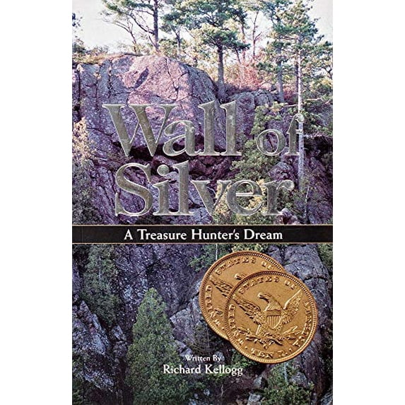 Pre-Owned Wall of Silver : A Treasure Hunter's Dream (Paperback) 1892384280 9781892384287