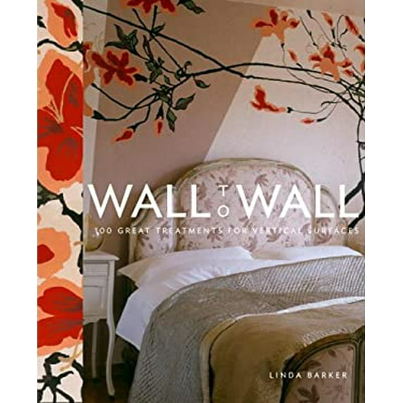 Pre-Owned Wall to Wall : 100 Great Treatments for Vertical Surfaces (Hardcover) 9780307236524