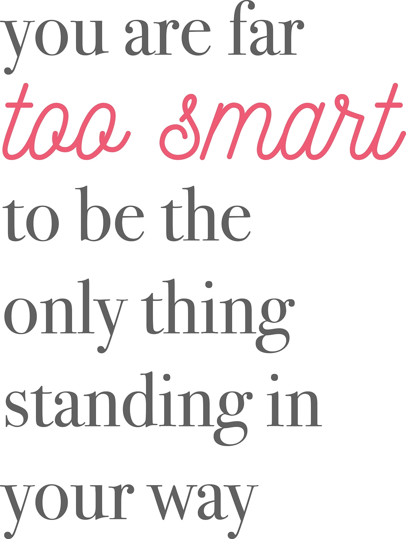 WallPops Far Too Smart Wall Quote, 21-in by 16-in, 2.33 sq. ft.