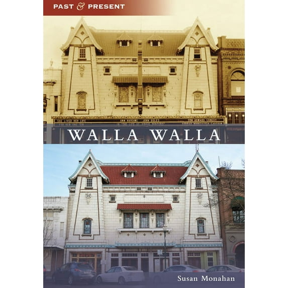 Past and Present Walla Walla, (Paperback)