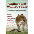 thumbnail image 1 of Wallaby and Wallaroo Care. Raising, Breeding, Facts, Habitat, Diet, Care, Health, and Where to Buy All Included. a Compl, (Paperback), 1 of 1