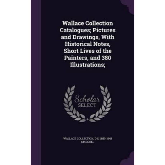 Wallace Collect Wallace Collection Catalogues; Pictures and Drawings, With Historic (Hardcover)