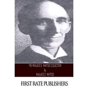 The Wallace D. Wattles Collection Paperback