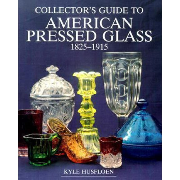 Pre-Owned Collector's Guide to American Pressed Glass, 1825-1915 (Wallace-Homestead Collector's Guide Series) (Paperback) 0870696122 9780870696121