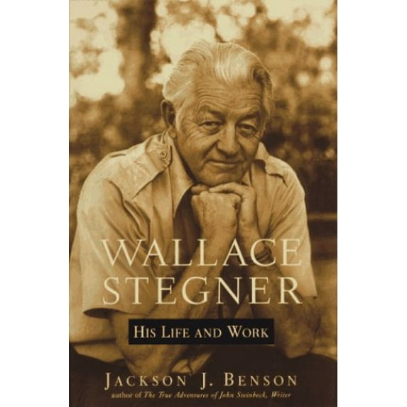 Pre-Owned Wallace Stegner: His Life and Work (Hardcover) 0670862223 9780670862221