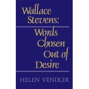 Wallace Stevens Words Chosen Out of Desire, Paperback