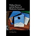 thumbnail image 1 of Wallace Stevens and the Poetics of Modernist Autonomy, (Hardcover), 1 of 1