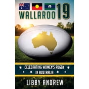 Wallaroo 19 Celebrating Womens Rugby in Australia, Paperback