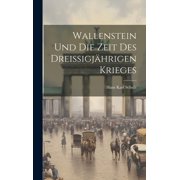 Wallenstein Und Die Zeit Des Dreissigj hrigen Krieges, Hardcover