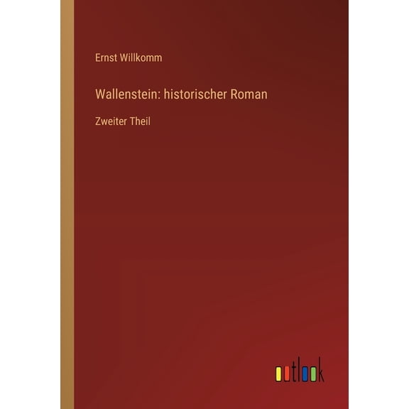 Wallenstein: historischer Roman: Zweiter Theil, (Paperback)