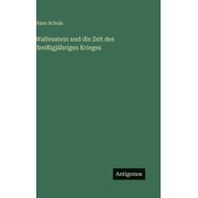 Wallenstein und die Zeit des drei igj hrigen Krieges, Hardcover