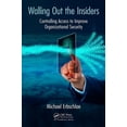 thumbnail image 1 of Walling Out the Insiders: Controlling Access to Improve Organizational Security (Paperback), 1 of 1
