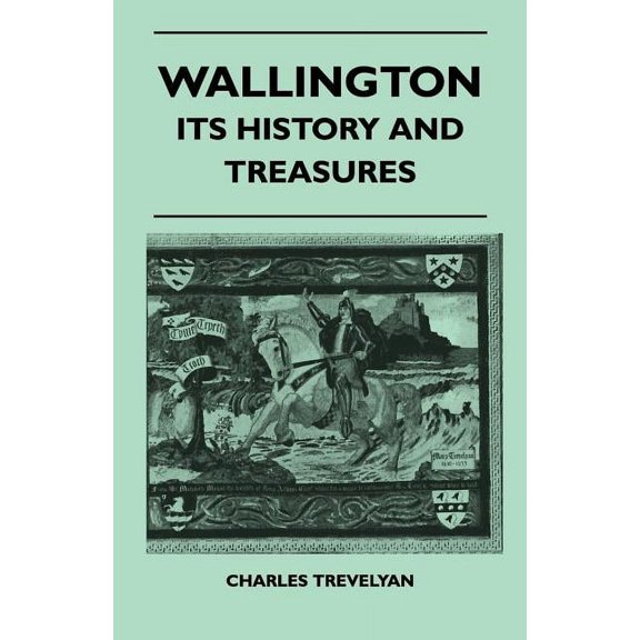 Wallington - Its History And Treasures, (Paperback)