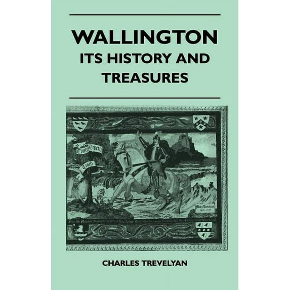 Wallington - Its History And Treasures (Paperback)