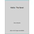 thumbnail image 1 of Pre-Owned Wallis: The Novel (Hardcover) 068808835X 9780688088354, 1 of 1