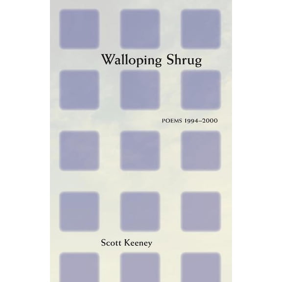 Walloping Shrug: Poems 1994-2000 (Paperback)