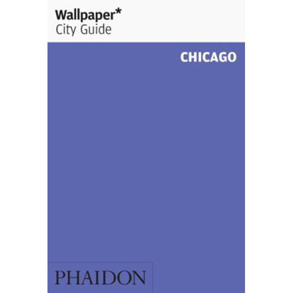 Pre-Owned Wallpaper City Guide: Chicago (Paperback) 0714847380 9780714847382