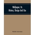thumbnail image 1 of Wallpaper, Its History, Design And Use, (Paperback), 1 of 1