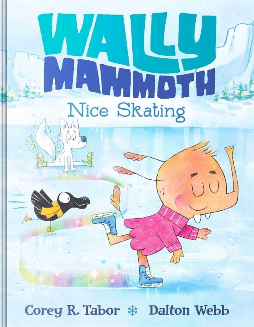 Wally Mammoth Wally Mammoth: Nice Skating, Book 3, (Hardcover)