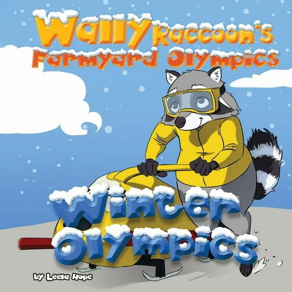 Wally Raccoon's Farmyard Olympics Winter Olympics, (Paperback)