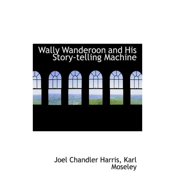Wally Wanderoon and His Story-Telling Machine (Paperback)