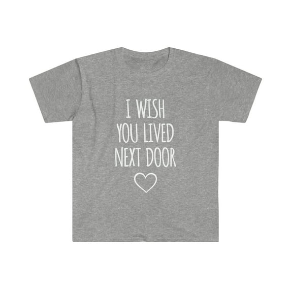 Wally World Industries I Wish You Lived Next Door Unisex Softstyle T-Shirt