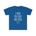 thumbnail image 1 of Wally World Industries I Wish You Lived Next Door Unisex Softstyle T-Shirt, 1 of 2