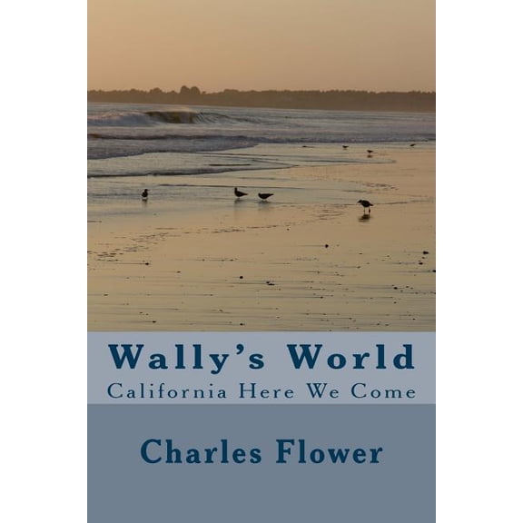 Wally's World : California Here We Come